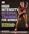 High-Intensity Interval Training for Women: Burn More Fat in Less Time with HIIT Workouts You Can Do Anywhere
