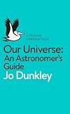Our Universe: An Astronomer’s Guide
