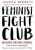 Feminist Fight Club : A Survival Manual (for A Sexist Workplace)