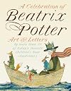 A Celebration of Beatrix Potter: Art and letters by more than 30 of today's favorite children's book illustrators (Peter Rabbit)