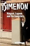 Maigret, Lognon and the Gangsters