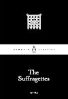 The Suffragettes (Penguin Little Black Classics)