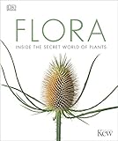 Flora Inside The Secret World Of Plants