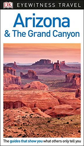 Cover of Arizona and the Grand Canyon - DK Eyewitness Travel Guide