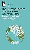 The Human Planet How We Created The Anthropocene