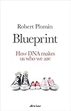 Blueprint How Dna Makes Us Who We Are