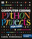 Computer Coding Python Projects For Kids A Stepbystep Visual Guide