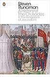 A History Of The Crusades Ii The Kingdom Of Jerusalem And The Frankish East 11001187