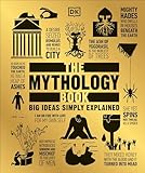 The Mythology Book Big Ideas Simply Explained