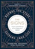 The Signs Decode The Stars Reframe Your Life
