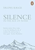 Silence In The Age Of Noise