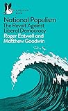 National Populism The Revolt Against Liberal Democracy