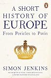 A Short History Of Europe From Pericles To Putin