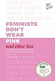 Feminists Dont Wear Pink And Other Lies Amazing Women On What The Fword Means To Them