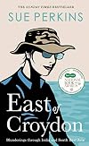 East of Croydon: Blunderings through India and South East Asia
