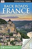 Dk Eyewitness Back Roads France Travel Guide