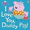 I Love You, Daddy Pig!