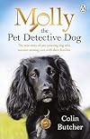 Molly the Pet Detective Dog: The true story of one amazing dog who reunites missing cats with their families