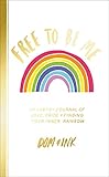 Free To Be Me An Lgbtq Journal Of Love Pride And Finding Your Inner Rainbow
