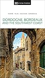 Dk Eyewitness Dordogne Bordeaux And The Southwest Coast Travel Guide