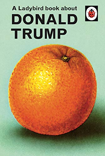 A Ladybird Book About Donald Trump book cover