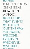 How to Be a Stoic (Penguin Great Ideas)