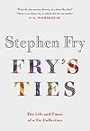 Fry's Ties: Discover the Life and Ties of Stephen Fry