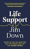 Life Support: Diary of an ICU Doctor on the Frontline of the Covid Crisis
