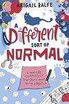A Different Kind of Normal: My Real-Life COMPLETELY True Story About Being Unique