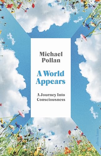 Book cover for A World Appears by Michael Pollan — Editorial Identification.