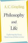 Philosophy and Life: Exploring the Great Questions of How to Live