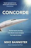 Concorde: The thrilling account of historyโs most extraordinary airliner