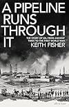A Pipeline Runs Through It: The Story of Oil from Ancient Times to the First World War