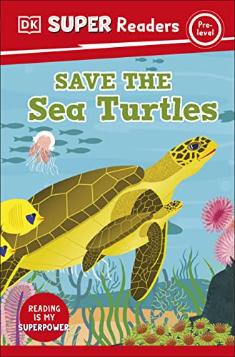 Cover of DK Super Readers Pre-Level Save the Sea Turtles