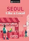 DK Eyewitness Travel : Like a Local : Seoul