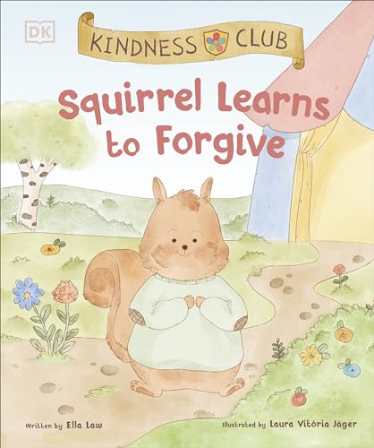 Cover of Kindness Club Squirrel Learns to Forgive