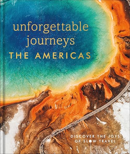 Cover of Unforgettable Journeys the Americas