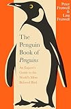 Penguin book of Penguins: An expert’s guide to the World’s most beloved bird