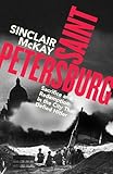 Saint Petersburg: Sacrifice and Redemption in the City That Defied Hitler