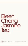 Jasmine Tea: Eileen Chang