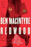 Redwood : the untold story of the cold war's most extraordinary Spy