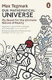 Our Mathematical Universe My Quest For The Ultimate Nature Of Reality