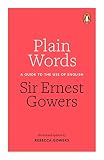 Plain Words A Guide To The Use Of English