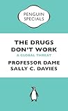 The Drugs Dont Work Penguin Special A Global Threat