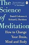 The Science Of Meditation How To Change Your Brain Mind And Body