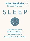 Sleep: The Myth of 8 Hours, the Power of Naps, and the New Plan to Recharge Your Body and Mind