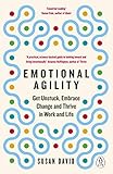Emotional Agility Get Unstuck Embrace Change And Thrive In Work And Life