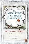 The Ministry of Utmost Happiness: Longlisted for the Man Booker Prize 2017 - Arundhati Roy
