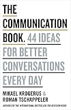The Communication Book 44 Ideas For Better Communications Every Day