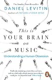 This Is Your Brain On Music Understanding A Human Obsession